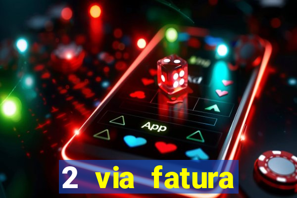 2 via fatura bradescard casas bahia